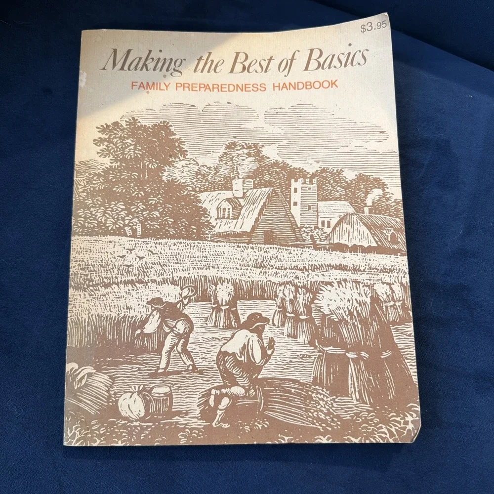 Making The Best Of Basics Family Preparedness Handbook 1974 Prepper Homesteading
